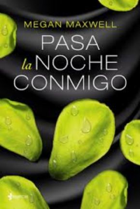 Pasa la noche conmigo (Megan Maxwell)